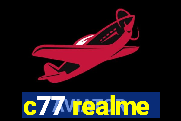 c77 realme